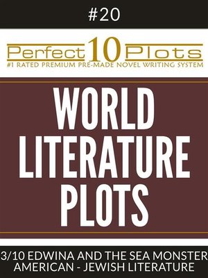 cover image of Perfect 10 World Literature Plots #20-3 "EDWINA AND THE SEA MONSTER &#8211; AMERICAN--JEWISH LITERATURE"